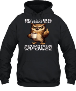 Owl Boobs The Proof That Men Can Focus On Two Things At Once Unisex Hoodie
