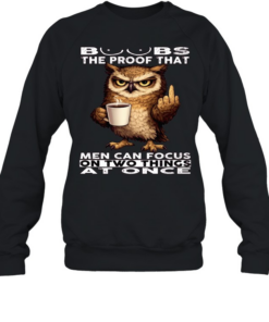 Owl Boobs The Proof That Men Can Focus On Two Things At Once Unisex Sweatshirt