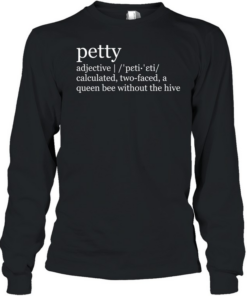 Petty adjective meaning definition T Long Sleeved T-shirt