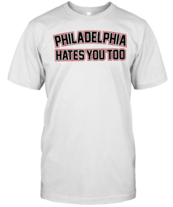 Philadelphia hates you too  Classic Men's T-shirt