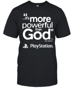 PlayStation it is more powerful than God quote marketing gaming  Classic Men's T-shirt