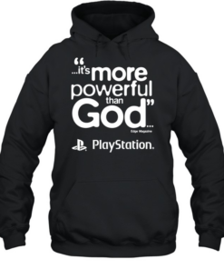 PlayStation it is more powerful than God quote marketing gaming Unisex Hoodie