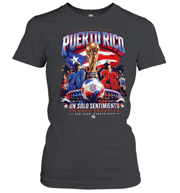 Puerto Rico FIFA World Cup 2026 Un Solo Sentimiento Un Solo Objetivo San Juan poster T Classic Women's T-shirt