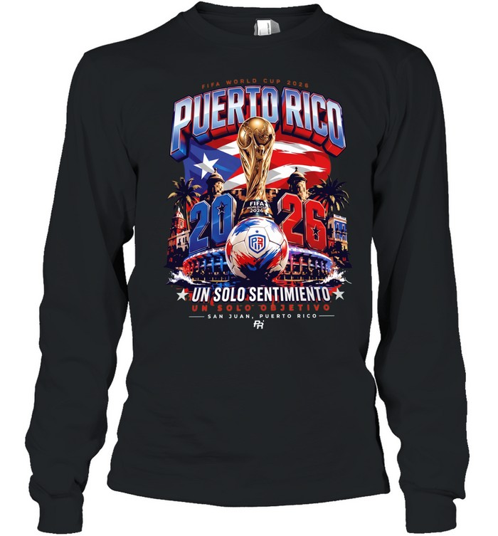 Puerto Rico FIFA World Cup 2026 Un Solo Sentimiento Un Solo Objetivo San Juan poster T Long Sleeved T-shirt