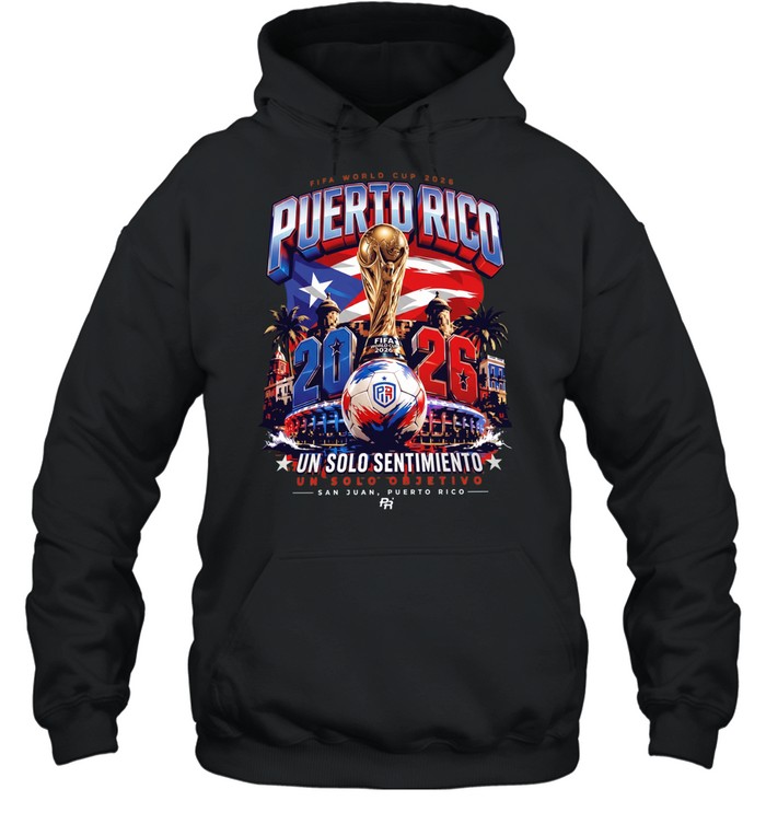 Puerto Rico FIFA World Cup 2026 Un Solo Sentimiento Un Solo Objetivo San Juan poster T Unisex Hoodie