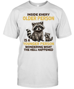 Raccoons Inside every older person is a younger person wondering what the hell T Classic Men's T-shirt
