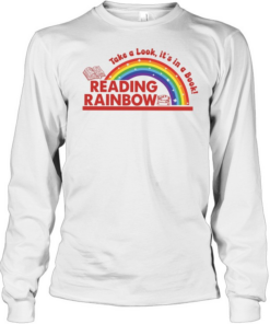 Rainbow take a look it’s in a book reading bookworm  Long Sleeved T-shirt