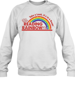 Rainbow take a look it’s in a book reading bookworm  Unisex Sweatshirt