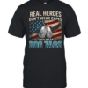 Real Heroes Don't Wear Capes They Wear Dog Tags Classic Men's T-shirt