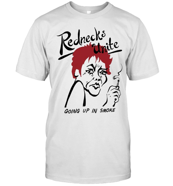 Rednecks unite going up in smoke Classic Men's T-shirt