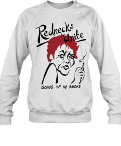 Rednecks unite going up in smoke Unisex Sweatshirt