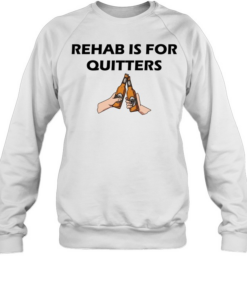 Rehab is for quitters beer Unisex Sweatshirt