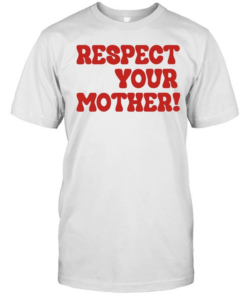 Respect your mother  Classic Men's T-shirt