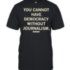 Scott Pelley quote you cannot have democracy without journalism  Classic Men's T-shirt