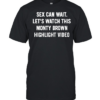 Sex can wait let’s watch this monty brown highlight video T Classic Men's T-shirt