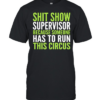 Shit Show Supervisor Classic Men's T-shirt