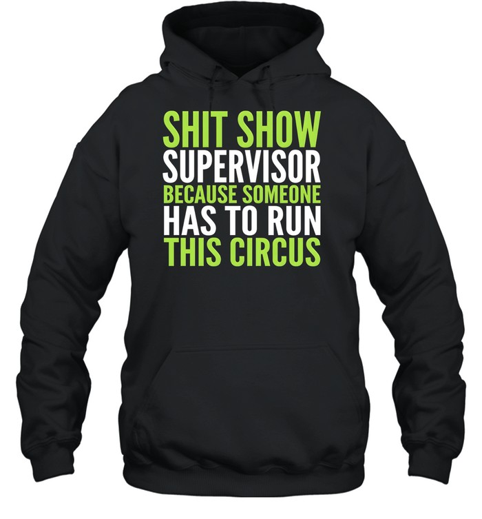 Shit Show Supervisor Unisex Hoodie