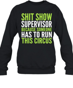 Shit Show Supervisor Unisex Sweatshirt