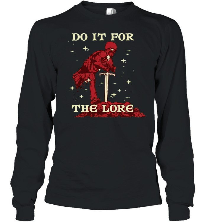 Skeleton knight sword do it for the lore fantasy adventure gaming enthusiast Long Sleeved T-shirt