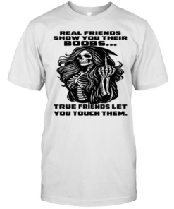 Skull Real Friends Show You Their Boobs True Friends Let You Touch Them T Classic Men's T-shirt