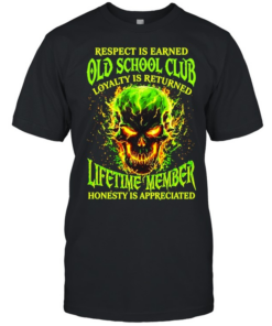 Skull respect is earned old school club loyalty is returned lifetime member honesty is appreciated T Classic Men's T-shirt