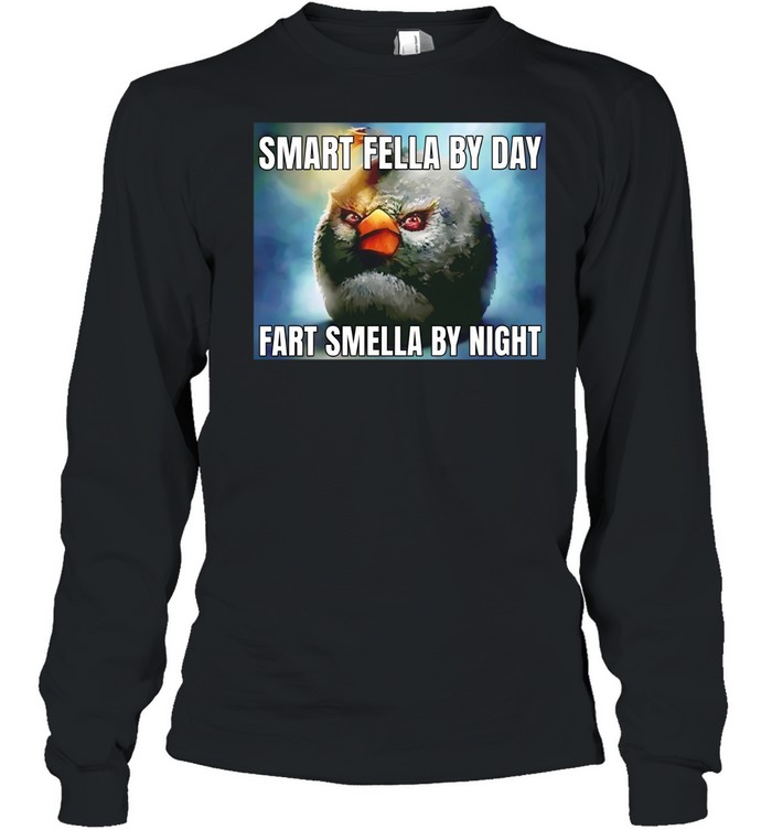 Smart fellas by day fart smellas by night Long Sleeved T-shirt