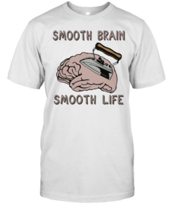 Smooth brain smooth lif  Classic Men's T-shirt
