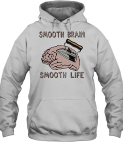 Smooth brain smooth lif Unisex Hoodie