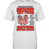 Some Besties Have Matching Tattoos But Me And My Bestie Have Matching Mental Issues Classic Men's T-shirt