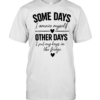 Some days I amaze myself love other days I put my keys in the fridge T Classic Men's T-shirt