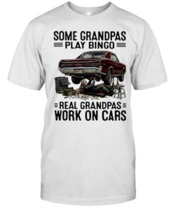 Some grandpas play bingo real grandpas work on cars  Classic Men's T-shirt