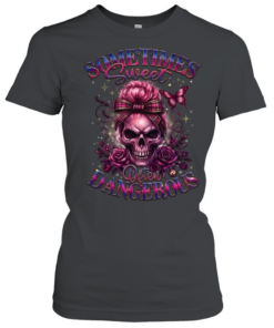 Sometimes Sweet Often Dangerous Classic Women's T-shirt