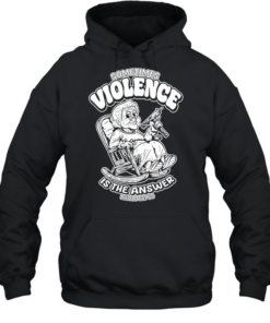 Sometimes violence is the answer funny grandma with gun  Unisex Hoodie