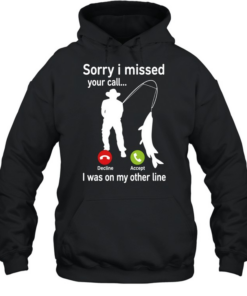 Sorry I Missed Your Call I Was On My Other Line Unisex Hoodie