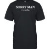 Sorry man I’m red flag T Classic Men's T-shirt