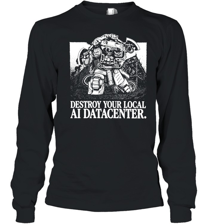 Space Marine destroy your local ai datacenter Long Sleeved T-shirt