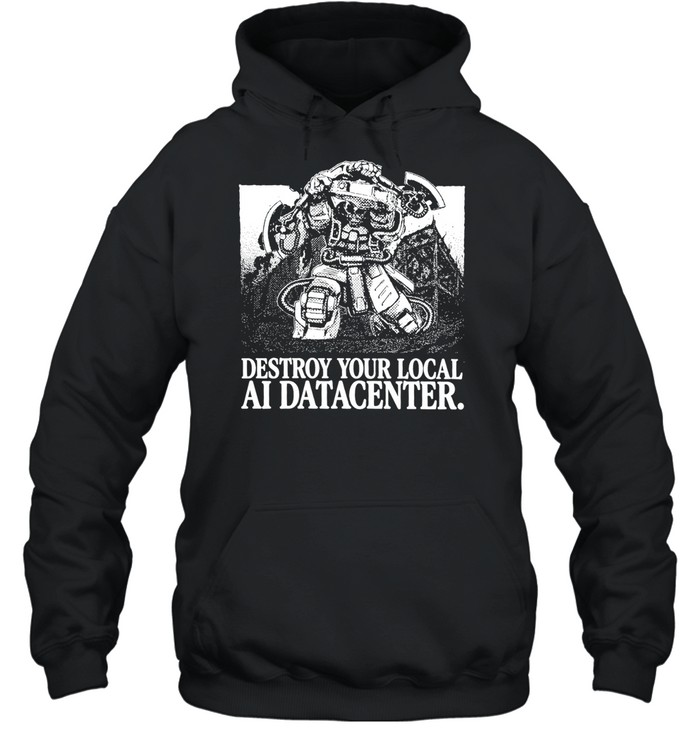 Space Marine destroy your local ai datacenter Unisex Hoodie