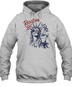 Statue of Liberty middle fingher Resisting Shit Since 76 American Patriotism rebel T Unisex Hoodie