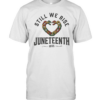 Still We Rise Juneteenth T- Classic Men's T-shirt