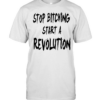 Stop bitching start a revolution  Classic Men's T-shirt