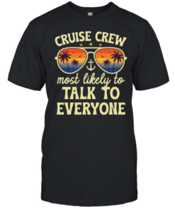Summer cruise crew most likely to talk to everyone  Classic Men's T-shirt