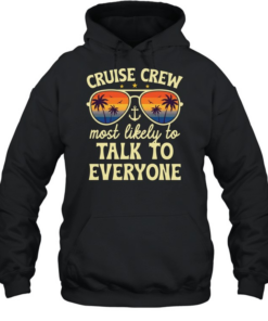 Summer cruise crew most likely to talk to everyone  Unisex Hoodie