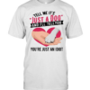 Tell Me It's Just A Dog And I'll Tell You You're Just An Idiot T Classic Men's T-shirt