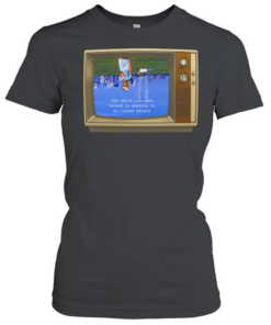 The World you were raised to survive in no longer exists  Classic Women's T-shirt