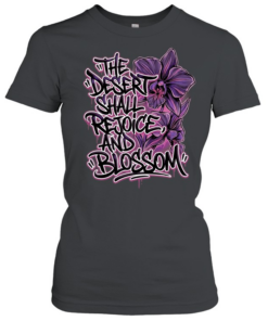 The desert shall rejoice and blossom Classic Women's T-shirt