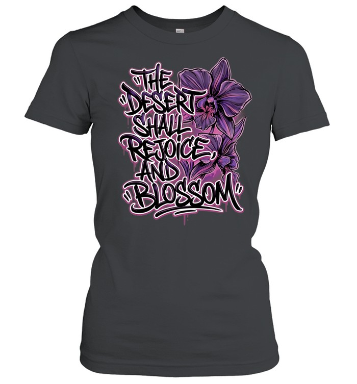 The desert shall rejoice and blossom Classic Women's T-shirt