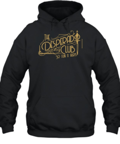 The desperado club so fun it hurts  Unisex Hoodie
