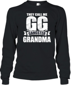 They Call Me GG Gangster Grandma Long Sleeved T-shirt
