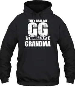 They Call Me GG Gangster Grandma Unisex Hoodie