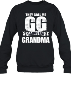 They Call Me GG Gangster Grandma Unisex Sweatshirt